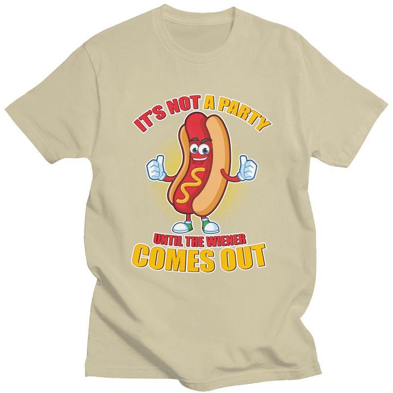 Its Not A Party Until The Wiener Comes Out T Shirt Unisex ShortSleeve Tshirts Streetwear Casual Graphic Tee Slim Fit Clothing