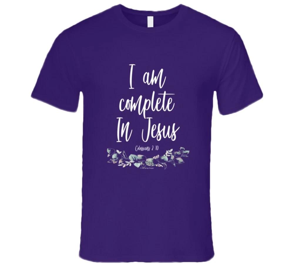 

I Am Complete In Jesus Colossians 2 10 Christian Premium Gift T Shirt M