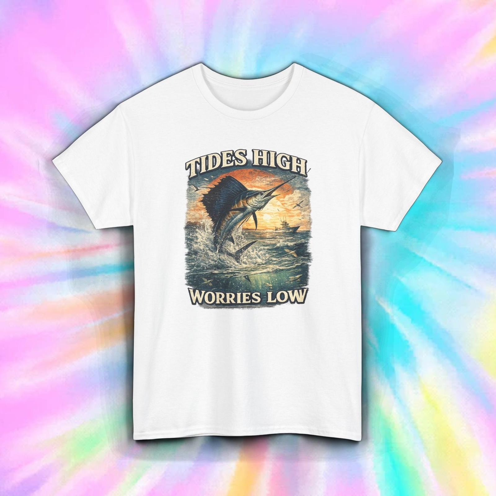 Tides High Worries Low Fishing T-Shirt Sailfish Angler Saltwater Fisherman Tee L