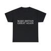 Make Britain Great Again Graphic Tee Shirt, S-5XL