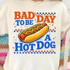 Bad Day To Be A Hot Dog, You Look Like 4th Of July T and Kids Tshirt, Want A Hot Dog Real Bad, Independence Day Anniversary, 1776-2026 America 250