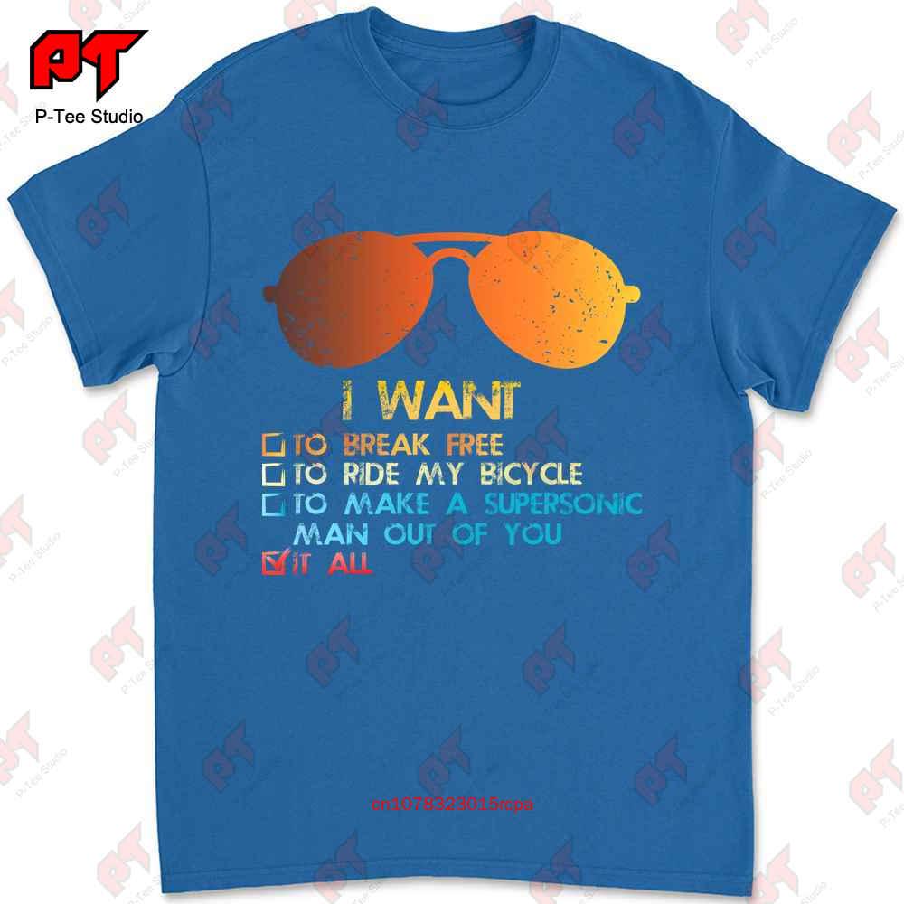 I Want To Break Free To Ride My Bicycle Queen Tshirt 1CY5