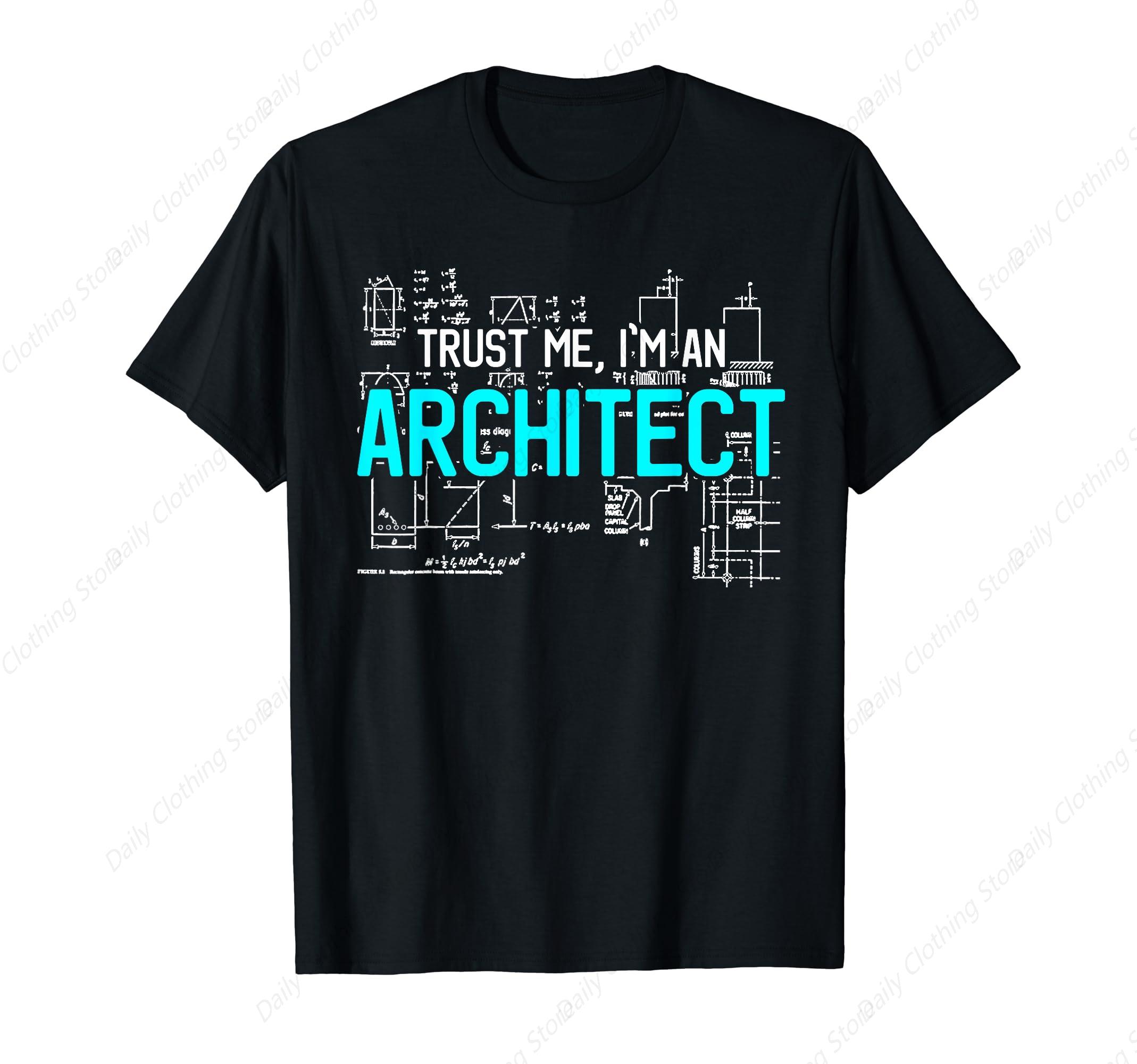 

Trust Me IM An Architect Architecture Students Gift TShirt Summer Unisex Women Cotton Tee Daily Soft Unisex Clothing Tops 4XL