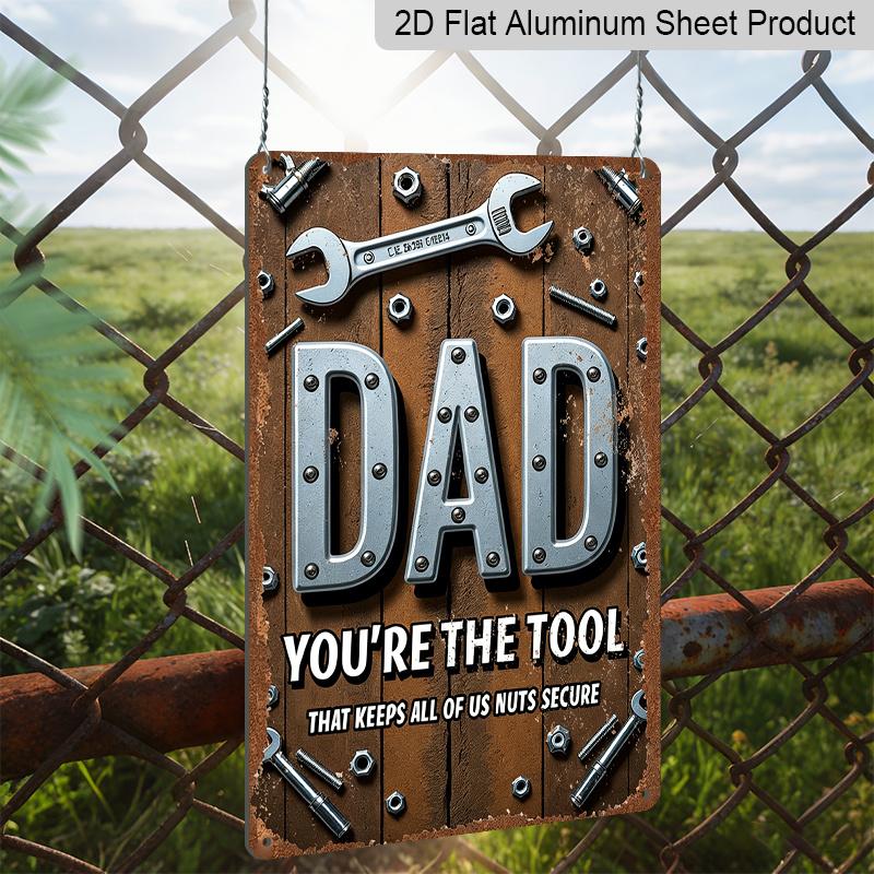 2D Flat, 1pc Humorous Father'S Day Metal Wall Art Plaque - "You're The Tool That Keeps All of Us Nuts Secure" - Rustic Aluminum Metal Sign with Tool