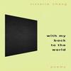 With My Back To the World by Victoria Chang Hardback Book 9781472158215