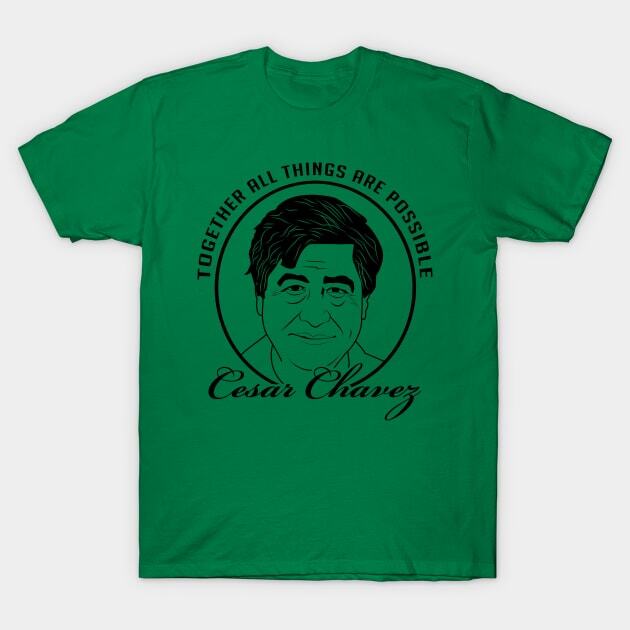 Cesar Chavez quote T-Shirt S-5XL Fast Shipping L