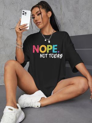 NOPE Not Today Personality Letter Printing T-Shirts Female Summer Breathable Short Sleeve Soft  Cotton Tops Casual Tshirt Women