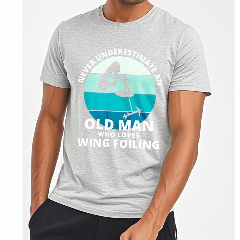 Daily Wear Summer For Men Tshirt Never Underestimate An Old Man Who Loves Wing Foiling Short Sleeve Workout O Neck Top Tees