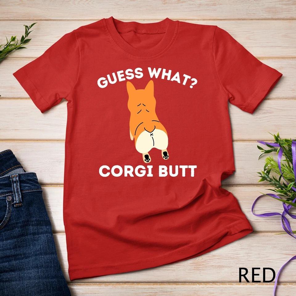 Guess What Corgi Butt - Funny Welsh Corgi Owner Dog Lover T-Shirt Unisex T-shirt 11 S
