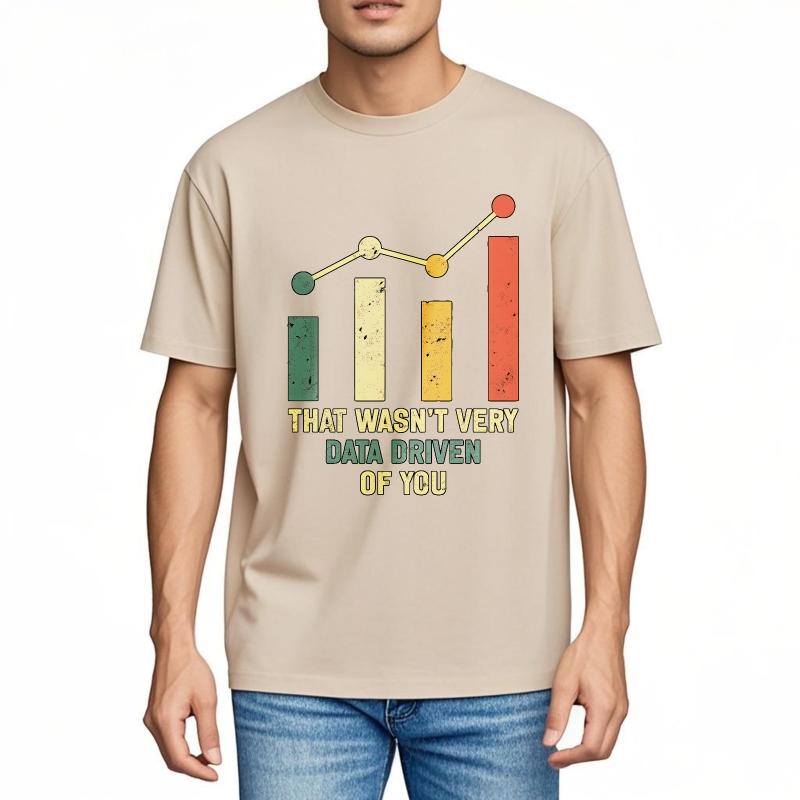 Fashion Summer Men T Shirt That Wasnt Very Data Driven Of You Short Sleeve Workout O Neck Tops Hiphop Cheap Tshirt