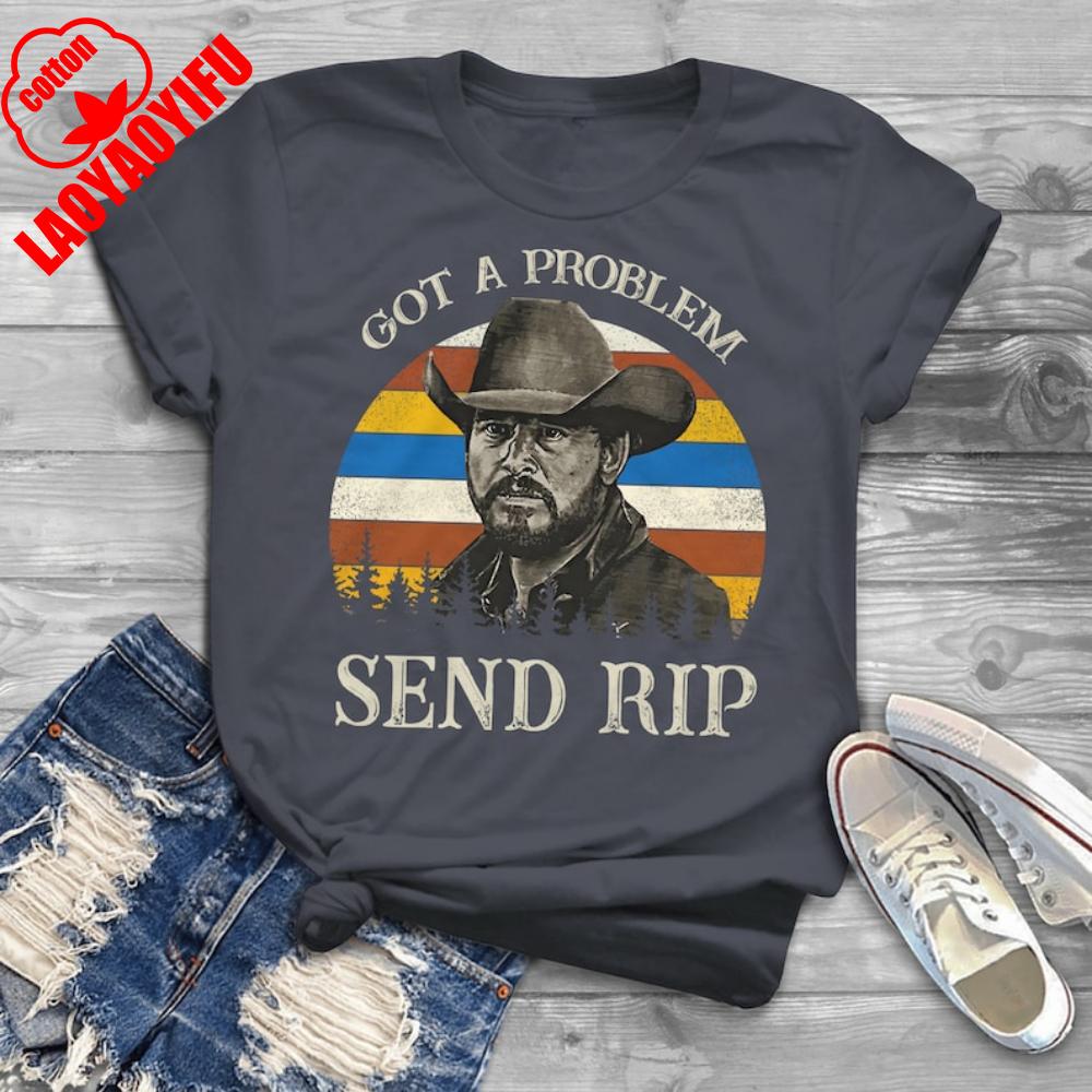 Got A Problem Send RIP Vintage Retro TShirt Yellowstone TV Show Shirt Yellowstone Tops Round Neck Shortsleeve Simple Style