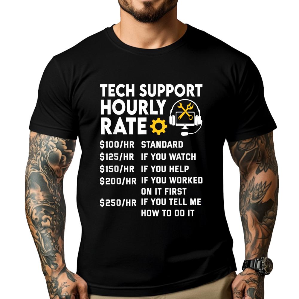 Tech Support Hourly Rate It Engineer Tech Computer Geek Harajuku Summer T-Shirt Chinese Style Classic S