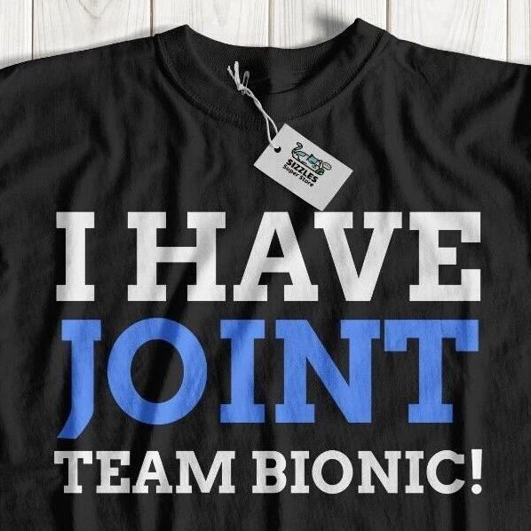 I Have Joint Team Bionic! Funny False Hip & Knee Replacement Surgery T-Shirt XL