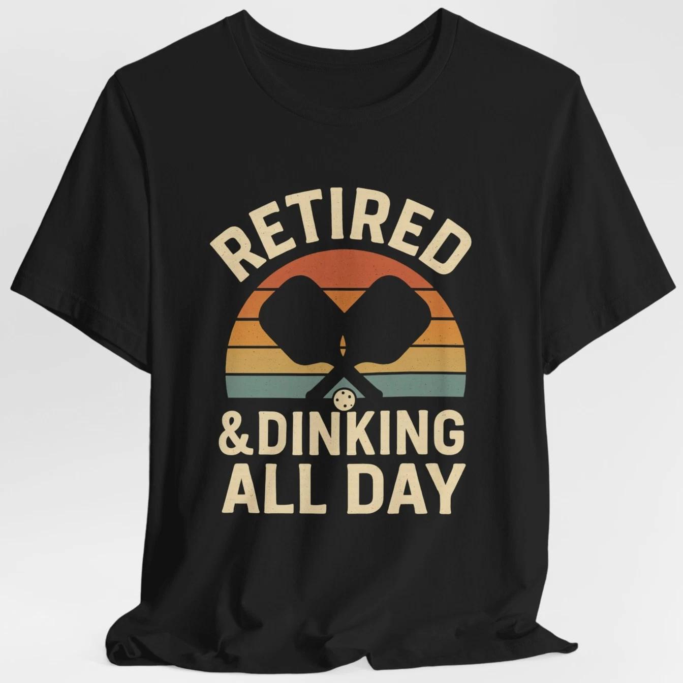 Retired & Dinking Pickleball T-Shirt Funny Retro Sports Retirement Tee 3XL