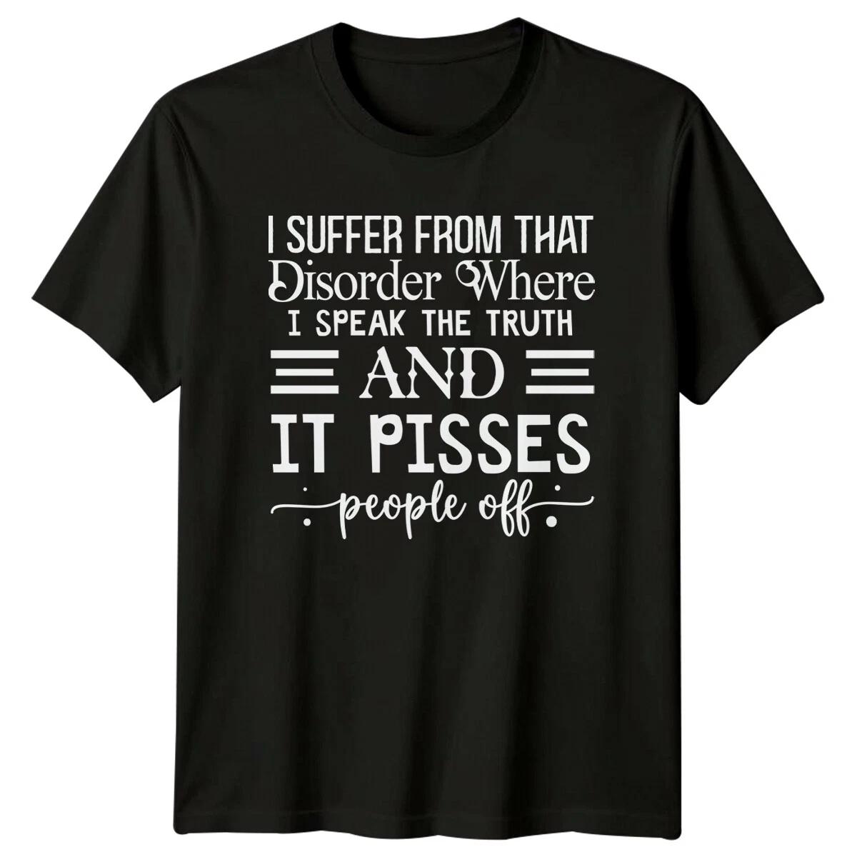 Sarcastic I Suffer...Pisses People Off Statement T-Shirt S