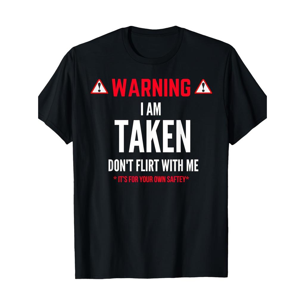 Funny Im Taken Graphic Tshirt For Men Dont Flirt With Me Casual Cotton Tee