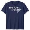 To The Person Behind Me Unisex T Shirt You Are Enough Unisextal Health Gift