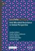 The Anti-Microbial Resistance In Global Perspective Book