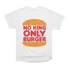 Men Casual Shirts Short Sleeves NO KING ONLY BURGER White Tees Oversized T-shirts