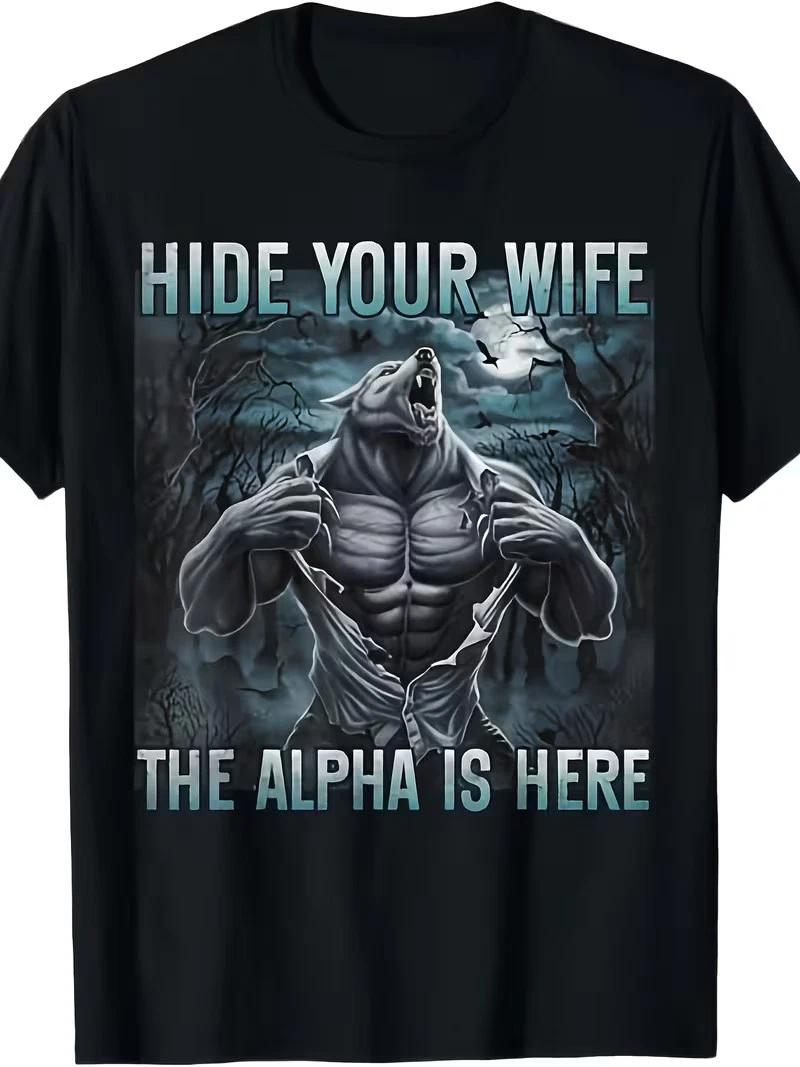 en s Funny Hide Your Wife The Alpha Is Here Wolf Graphic T-Shirt - Bold Alpha L
