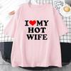Lustige Ich Liebe Meine Heiße Frau T-Shirts Grafik Baumwolle Streetwear Kurzarm Sommer Kurzarm Sommer Stil T-Shirt Unisex Kleidung