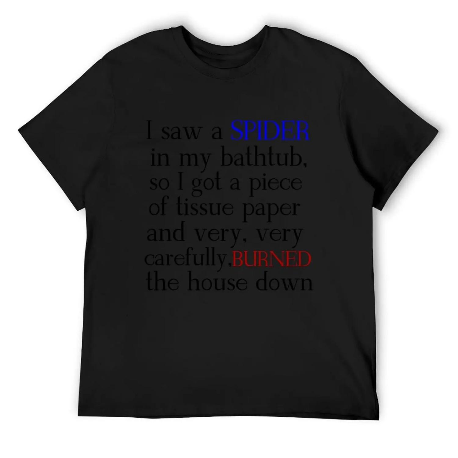 

I SAW A SPIDER IN MY BATHTUB T-Shirt vintage graphic tee tees t shirts for men pack XXXXXL