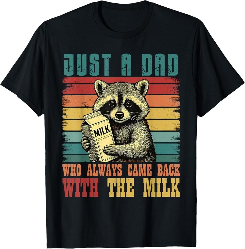 Vintage Racoon Just A Dad Who Always Came Back With The Milk T-Shirt Unisex T-Shirt L