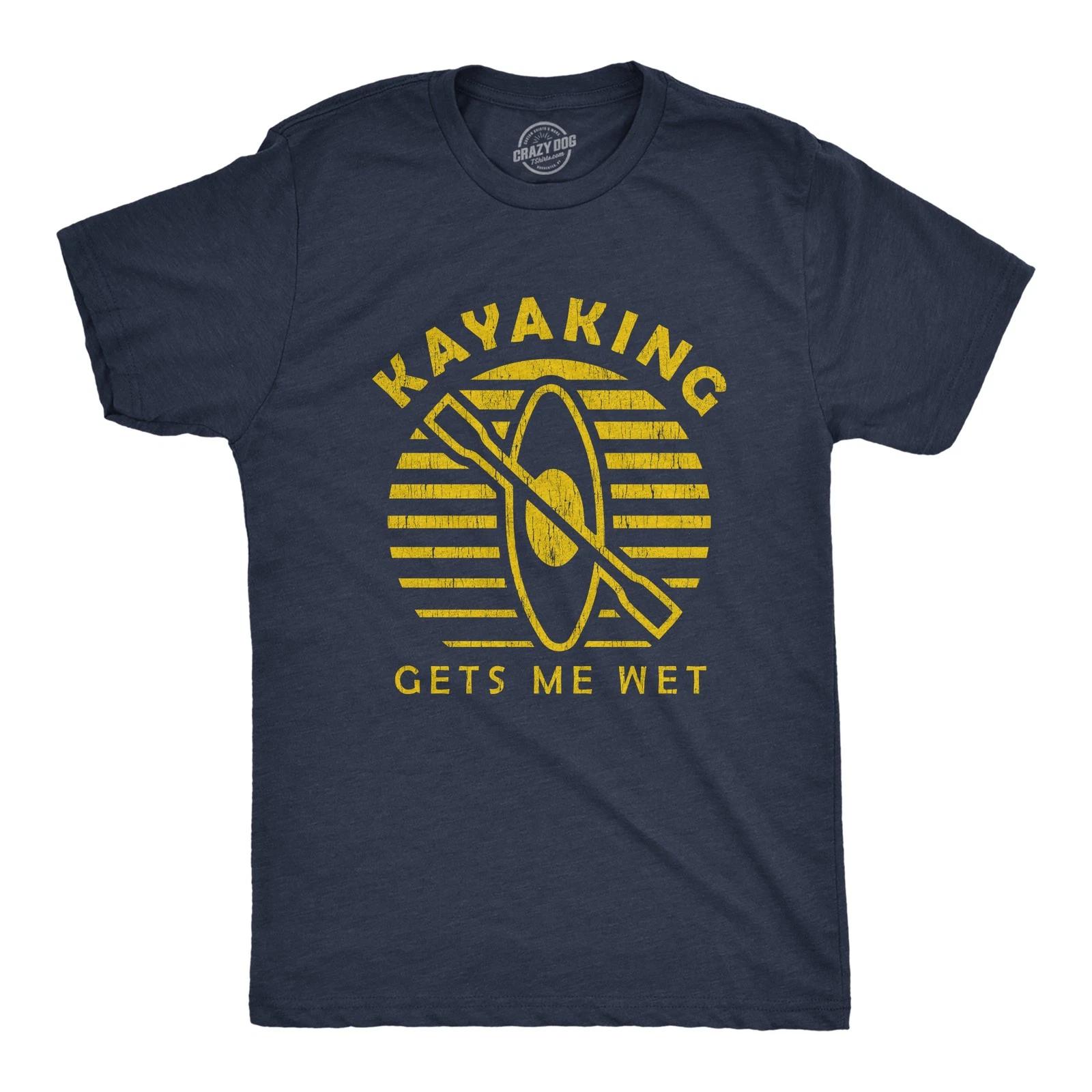 Mens Kayaking Gets Me Wet T Shirt Funny Outdoor Sexual Innuendo Paddle Graphic XXXXL
