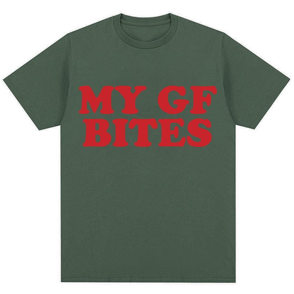Funny My GF Bites Letter Print T Shirt Men Women Fashion Vintage O-Neck Humor Short Sleeve Oversized Cotton Casual T-shirt Gifts
