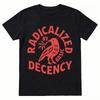 Vintage Radicalized By Basic Decency Unisex Tshirt Political Protest Activist