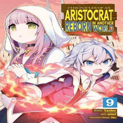 Chronicles of an Aristocrat Reborn In Another World Manga Vol. 9 by Yashu Paperback Book 9798888433423