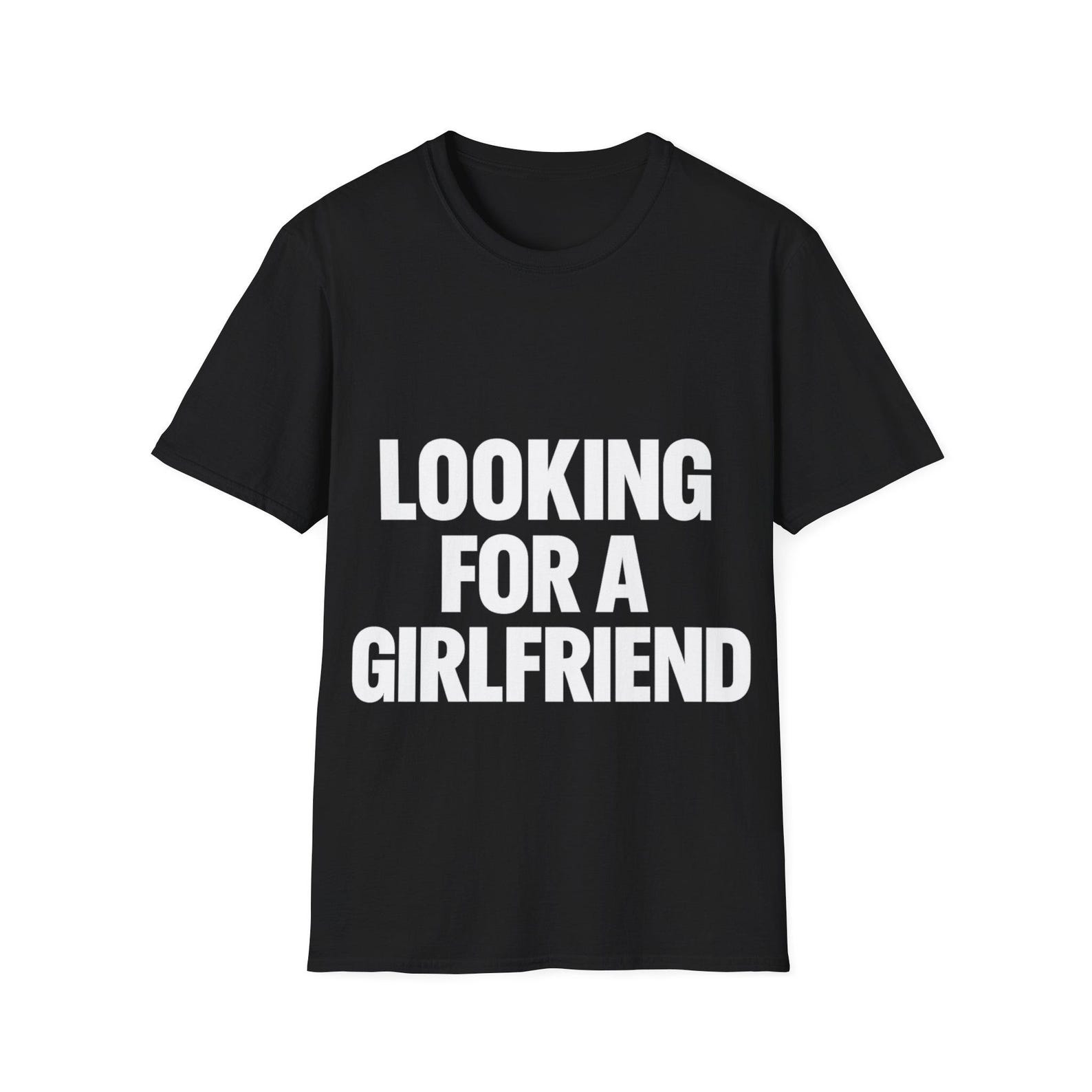 Looking For A Girlfriend T-Shirt | Funny Statement Tee M