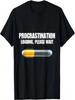 Procrastination Please Wait Funny Sarcasm Humor T-Shirt