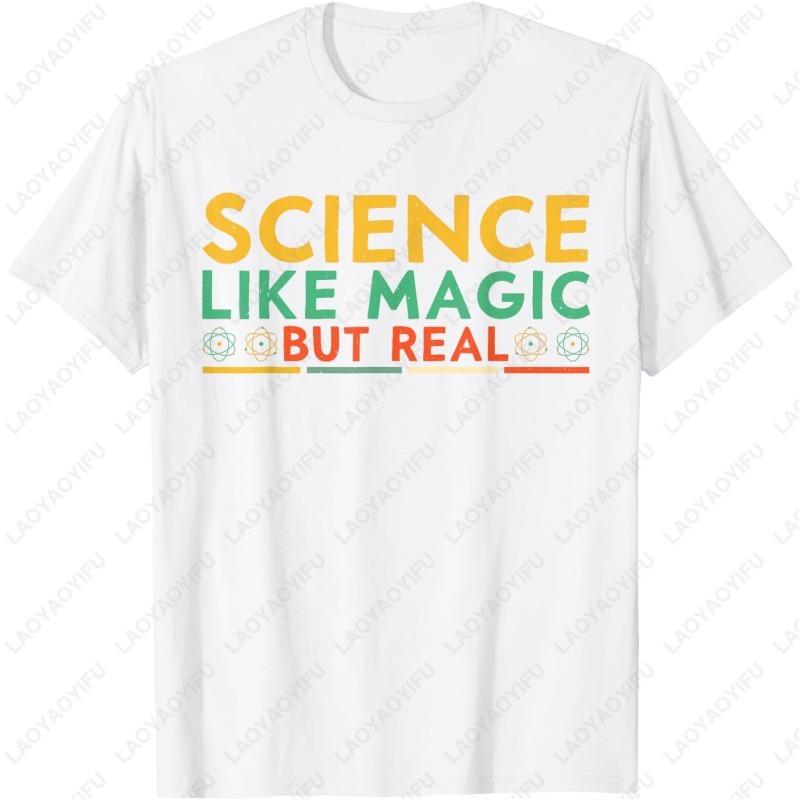 Scientist Men Women Funny Science Like Magic But Real TShirt Unisex Adult Cotton Street Fashion Tops Hipster Trending Summer Tee