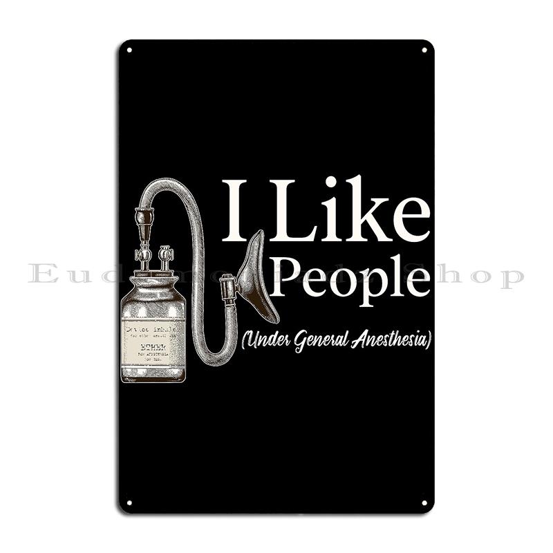 Anaesthetist Anesthesiologist Lover Anesthesia Like People Under General Anesthesia Surgery Metal Mural printed Tin Sign Poster