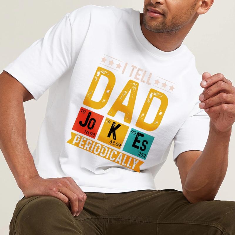 Unisex Tshirt Breathable For Men Short Sleeve Tshirt Unisex I Tell Dad Jokes Periodically Hiphop Boys Tees Trendy Tshirt