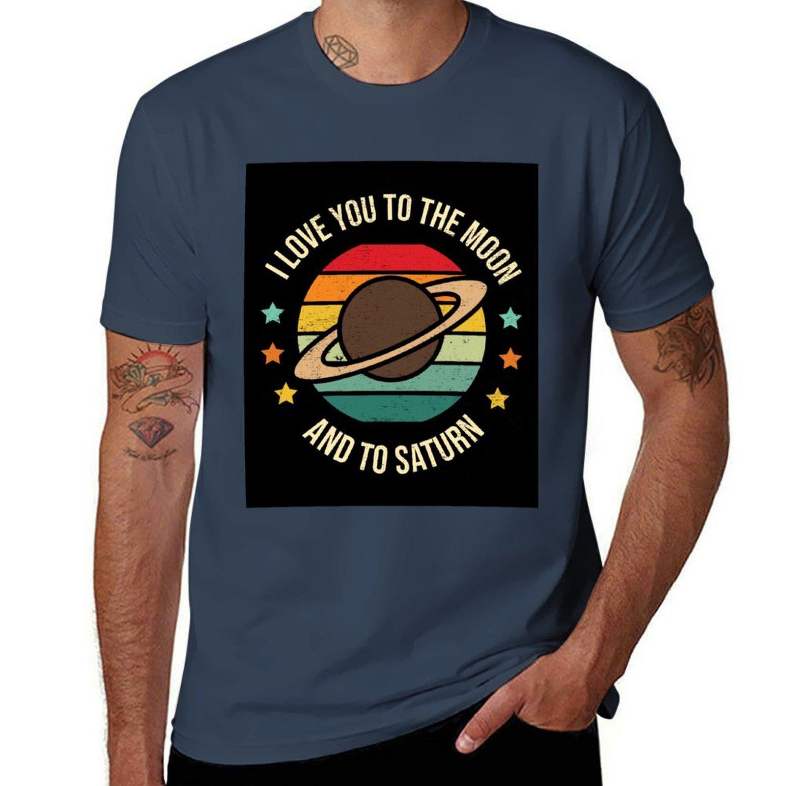 Love you to the moon and to saturn TShirt t shirt man designer t shirts for man pack cotton TShirt S