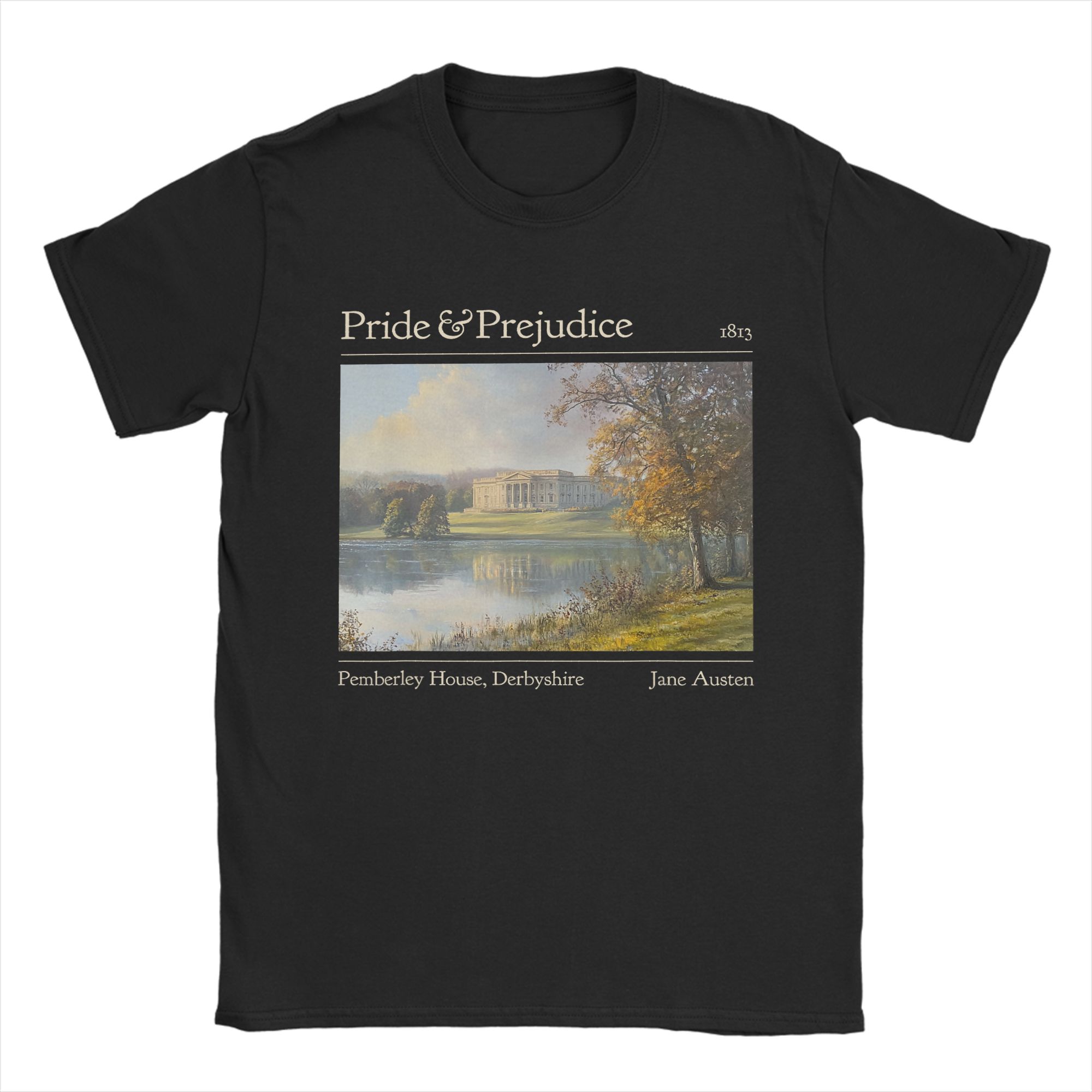 Jane Austen Pemberley Pride and Prejudice TShirt Unisex Novelty 100 Cotton Tee Shirt O Neck Short Sleeve T Shirt 4XL 5XL 6XL Tops S