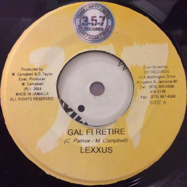 7inch Record LEXXUS - Gal Fi Retire NONE 357 Records 2004 Jamaica Reggae, Ska & Dub Used