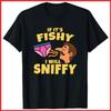 Funny Sniff Underwear If It's Fishy I Will Sniffy Black Cotton T-Shirt S-5XL