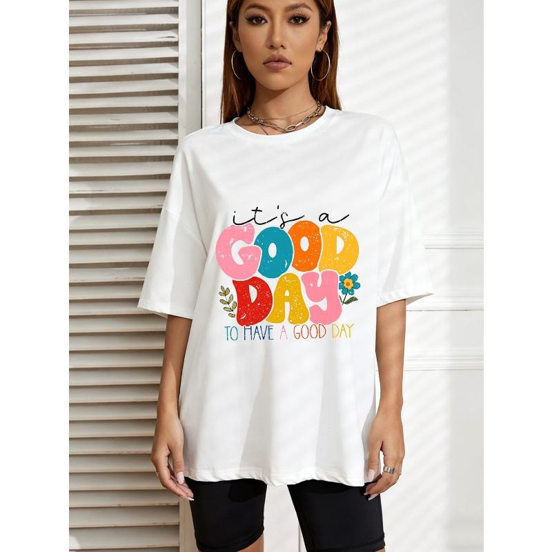 

White T Shirt With Its A Good Day To Have A Good Day Colorful Text And Flower Design For Casual Wear XXXXL