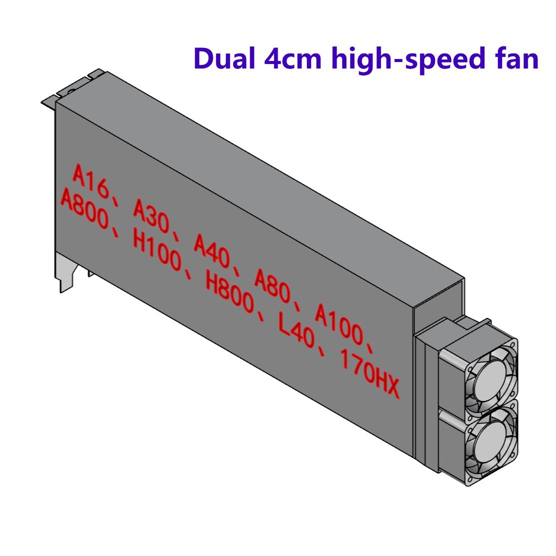 GPU Cooler Turbo Fan for Nvidia Tesla A100 / H100 / L20 / L40 / 170HX / A800 / H800 A16/30/40/100/800/H100/800/L20/40/170HX Dual 4cm high-speed