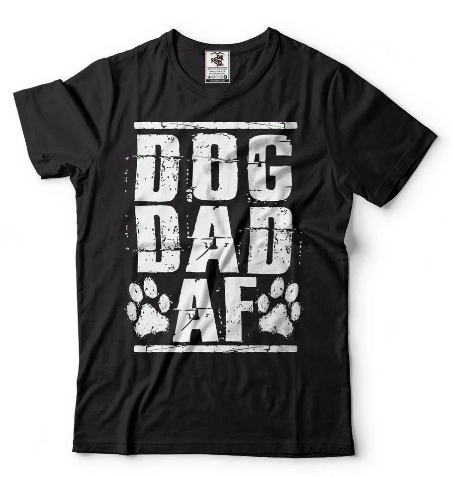 Dog Dad AF Funny Dog Lover T T-shirt Dog Dad Gift Funny Fathers Day Gift XL