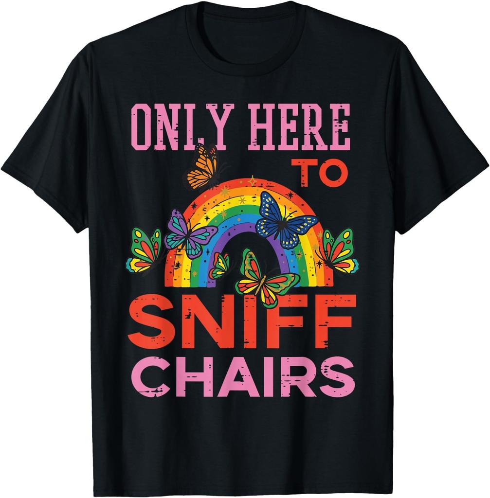 Only Here to Sniff Chairs Funny Inappropriate Men T-Shirt