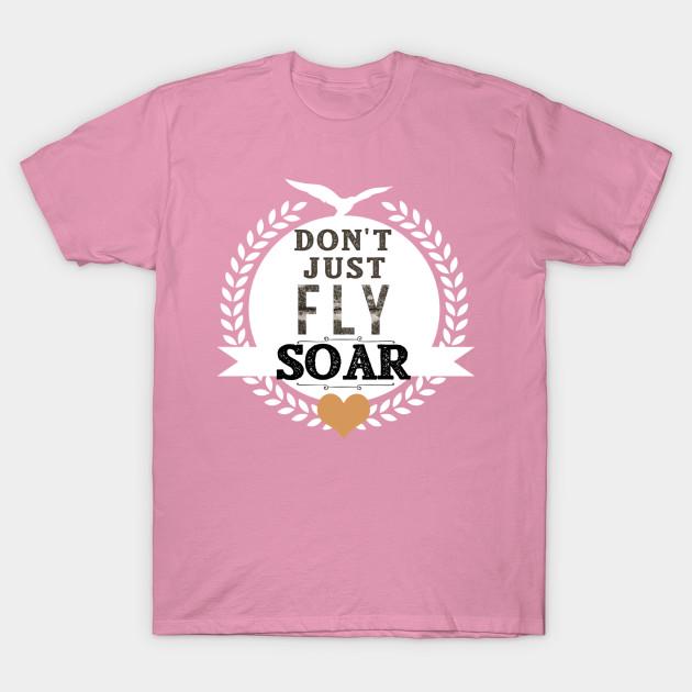 T Shirt Women Inspirational Dont Just Fly Soar Harajuku Print Kawaii Tshirt Summer Short Sleeve Female T-Shirt Top Tee