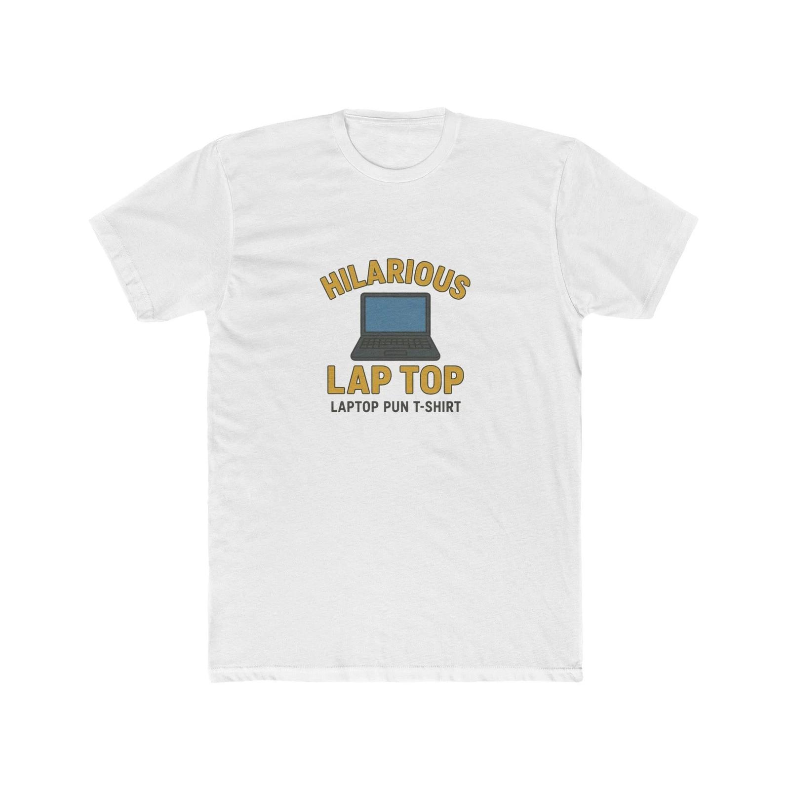 Hilarious Lap Top Laptop Pun T-Shirt 4XL