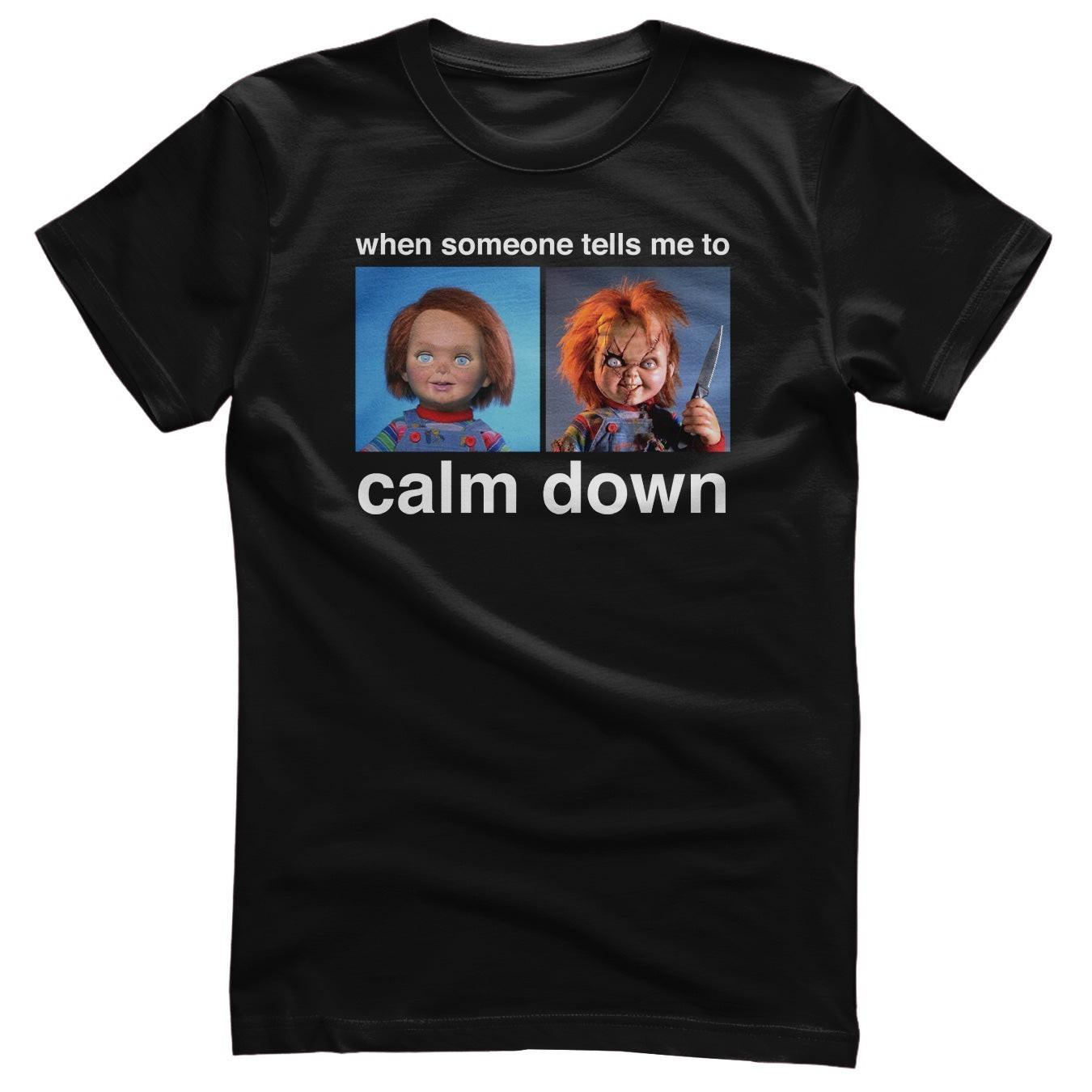 Officially Licensed Chucky If Someone Tells Me To Calm Down Mens S