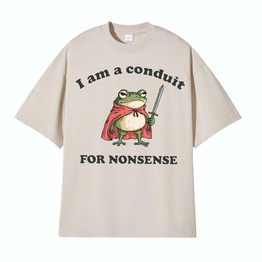 I Am A Conduit for Nonsense Meme Tshirt Men Women Funny Graphic Humor Short Sleeve T Shirts Vintage Gothic 100 Cotton Tshirts