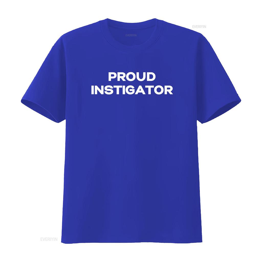 Proud Instigator T Shirt Funny Offensive Rude Humor Gag with Sarcastic Design vintage Washed designer clothes Breathable