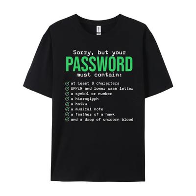 2026 Sorry But Your Password Must Contain Computer Tech Unisex Women Designer Clothes Fashionable and Trendy Meme Summer T Shirt